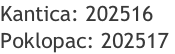 Kantica: 202516 Poklopac: 202517
