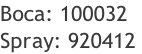 Boca: 100032 Spray: 920412